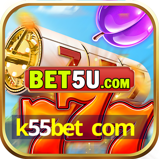 k55bet com